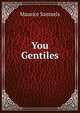 You Gentiles, Maurice Samuels 