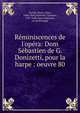 R?miniscences de l'op?ra: Dom S?bastien de G. Donizetti, pour la harpe : oeuvre 80, Parish-Alvars, Elias, 1808-1849,Donizetti, Gaetano, 1797-1848. Dom S?bastien, roi de Portugal 