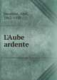 L'Aube ardente, Hermant Abel 