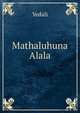 Mathaluhuna Alala, Yedali 
