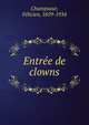 Entree de clowns, Champsaur, F?licien, 1859-1934 