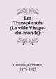 Les Transplantes (La ville Visage-du-monde), Canudo, Ricciotto, 1879-1923 