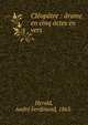 Cl?op?tre : drame en cinq actes en vers, Herold, Andr? Ferdinand, 1865- 