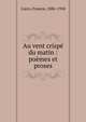 Au vent crisp? du matin : po?mes et proses, Carco, Francis, 1886-1958 