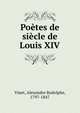 Poetes de siecle de Louis XIV, Vinet, Alexandre Rodolphe, 1797-1847 