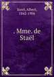. Mme. de Sta?l, Sorel, Albert, 1842-1906 