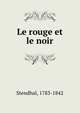 Le rouge et le noir chronioue XIX siecle, Stendhal, 1783-1842 