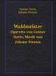 Waldmeister. Operette von Gustav Davis; Musik von Johann Strauss, Gustav Davis,Johann Strauss 