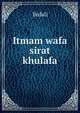 Itmam wafa sirat khulafa, Yedali 