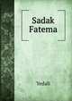 Sadak Fatema, Yedali 