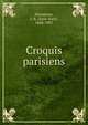 Croquis parisiens, Huysmans, J.-K. (Joris-Karl), 1848-1907 