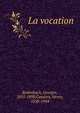 La vocation, Rodenbach, Georges, 1855-1898,Cassiers, Henry, 1858-1944 