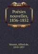 Po?sies nouvelles, 1836-1852, Musset, Alfred de, 1810-1857 