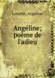 Ang?line; po?me de l'adieu, Loiselle, Ang?line 