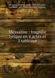 Messaline : trag?die lyrique en 4 actes et 5 tableaux, De Lara, Isidore, 1858-1935,Silvestre, Armand, 1837-1901,Morand, Eug?ne, 1855?-1930 