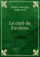 Le cure de Favieres, Ohnet, Georges, 1848-1918 