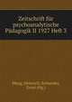 Zeitschrift fur psychoanalytische Padagogik II 1927 Heft 3, Meng, Heinrich; Schneider, Ernst (Hg.) 