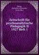 Zeitschrift fur psychoanalytische Padagogik II 1927 Heft 1, Meng, Heinrich; Schneider, Ernst (Hg.) 