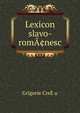 Lexicon slavo-rom??nesc, Grigorie Cre??u 