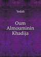 Oum Almouminin Khadija, Yedali 