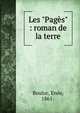 Les "Pag?s" : roman de la terre, Bouloc, En?e, 1861- 