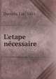 L'etape n?cessaire, Durtain, Luc, 1881- 