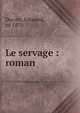 Le servage : roman, Ducot?, Edouard, n? 1870 