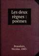 Les deux r?gnes : po?mes, Beauduin, Nicolas, 1883- 