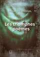 Les triomphes : po?mes, Beauduin, Nicolas, 1883- 