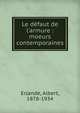 Le d?faut de l'armure : moeurs contemporaines, Erlande, Albert, 1878-1934 
