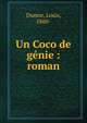 Un Coco de g?nie : roman, Dumur, Louis, 1860- 