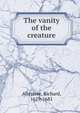 The vanity of the creature, Allestree, Richard, 1619-1681 