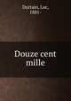 Douze cent mille, Durtain, Luc, 1881- 