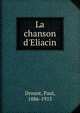 La chanson d'Eliacin, Drouot, Paul, 1886-1915 