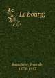 Le bourg;, Bossch?re, Jean de, 1878-1953 