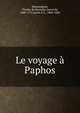 Le voyage a Paphos, Montesquieu, Charles de Secondat, baron de, 1689-1755,Jacob, P. L., 1806-1884 