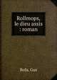 Rollmops, le dieu assis : roman, Bofa, Gus 