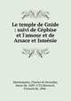 Le temple de Gnide : suivi de C?phise et l'amour et de Arsace et Ism?nie, Montesquieu, Charles de Secondat, baron de, 1689-1755,Marescot, Fernand de, 1846- 
