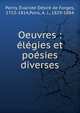 Oeuvres : ?l?gies et po?sies diverses, Parny, ?variste D?sir? de Forges, 1753-1814,Pons, A. J., 1829-1884 