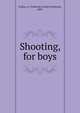 Shooting, for boys, Collins, A. Frederick (Archie Frederick), 1869- 