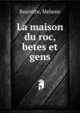 La maison du roc, betes et gens, Bourotte, Melanie 