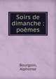 Soirs de dimanche : po?mes, Bourgoin, Alphonse 