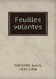 Feuilles volantes, Fr?chette, Louis, 1839-1908 