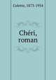 Ch?ri, roman, Colette, 1873-1954 