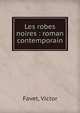 Les robes noires : roman contemporain, Favet, Victor 
