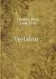 Verlaine :, Claudel, Paul, 1868-1955 
