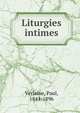 Liturgies intimes, Verlaine, Paul, 1844-1896 