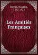 Les Amities Francaises, Barr?s, Maurice, 1862-1923 