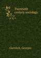 Twentieth century sociology, Gurvitch, Georges 