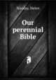 Our perennial Bible, Nicolay, Helen 